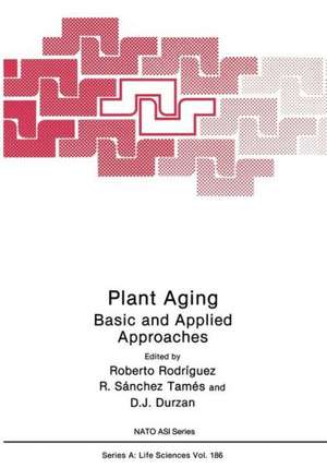 Plant Aging: Basic and Applied Approaches de Roberto Rodríguez