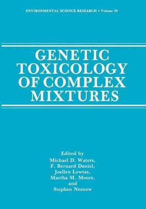 Genetic Toxicology of Complex Mixtures de Michael D. Waters