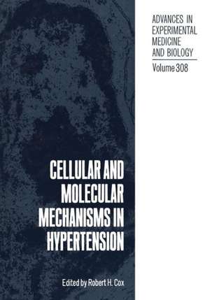 Cellular and Molecular Mechanisms in Hypertension de Robert H. Cox