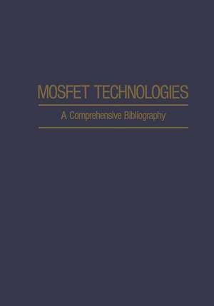 Mosfet Technologies: A Comprehensive Bibliography de A. H. Agajanian