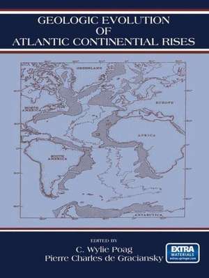 Geologic Evolution of Atlantic Continental Rises de C.W. Poag