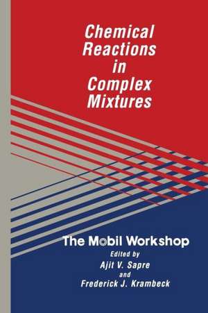 Chemical Reactions in Complex Mixtures: The Mobil Workshop de Ajit M. Sapre