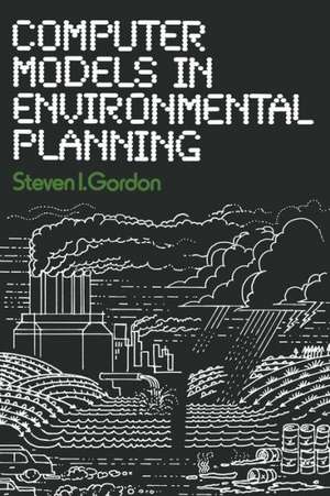 Computer Models in Environmental Planning de Steven I. Gordon