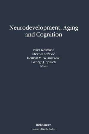 Neurodevelopment, Aging and Cognition de KNEZEVIC