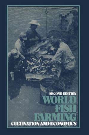 World Fish Farming: Cultivation and Economics de E. Brown