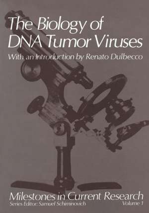 The Biology of DNA Tumor Viruses: With an Introduction by Renato Dulbecco de Samuel Schiminovich