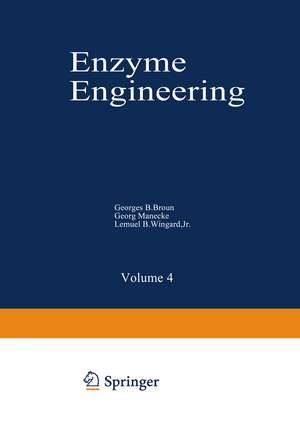 Enzyme Engineering: Volume 4 de G. B. Broun