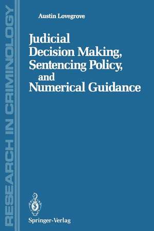 Judicial Decision Making, Sentencing Policy, and Numerical Guidance de Austin Lovegrove