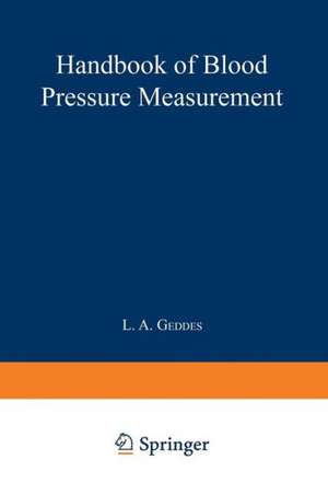 Handbook of Blood Pressure Measurement de L. A. Geddes