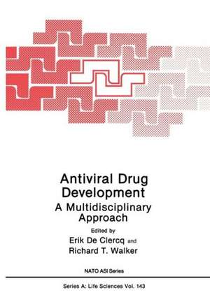 Antiviral Drug Development: A Multidisciplinary Approach de Erik De Clercq