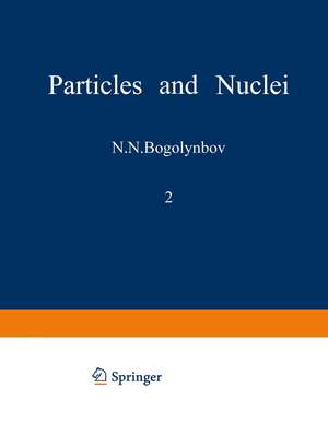 Particles and Nuclei: Volume 2, Part 3 de N. N. Bogolyubov