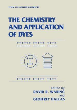 The Chemistry and Application of Dyes de David R. Waring