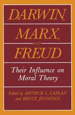 Darwin, Marx and Freud: Their Influence on Moral Theory de Arthur L. Caplan