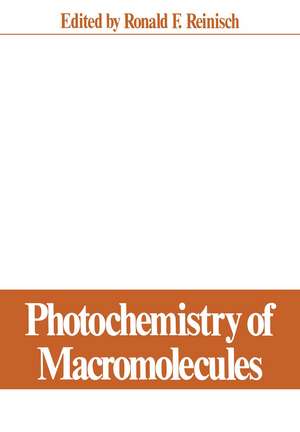 Photochemistry of Macromolecules: Proceedings of a Symposium held at the Pacific Conference on Chemistry and Spectroscopy, Anaheim, California, October 8–9, 1969 de R. F. Reinisch