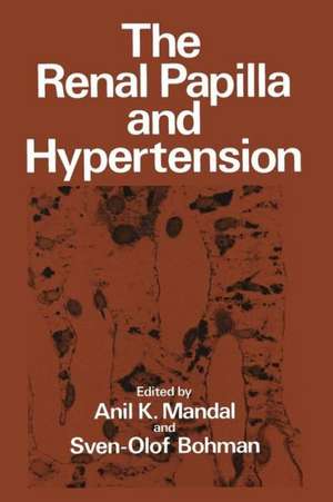 The Renal Papilla and Hypertension de Anil K. Mandal