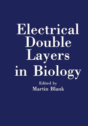 Electrical Double Layers in Biology de Konrad Bach