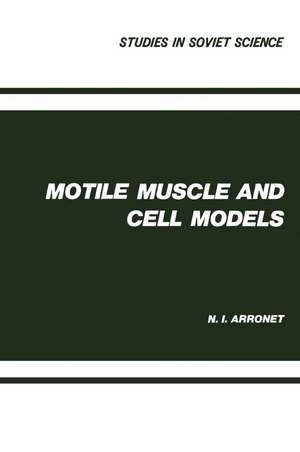 Motile Muscle and Cell Models de N. I. Arronet