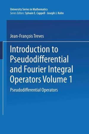 Introduction to Pseudodifferential and Fourier Integral Operators: Pseudodifferential Operators de Jean-François Treves