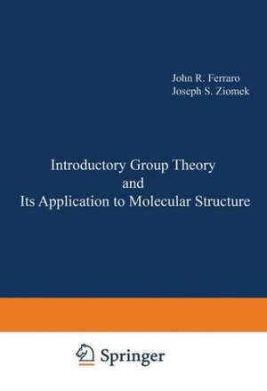 Introductory Group Theory and Its Application to Molecular Structure de John Ferraro