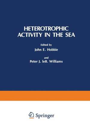 Heterotrophic Activity in the Sea de Peter J. le B. Williams