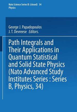 Path Integrals: And Their Applications in Quantum, Statistical and Solid State Physics de George J. Papadopoulos