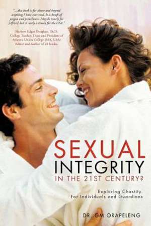 Sexual Integrity in the 21st Century? de G. M. Orapeleng