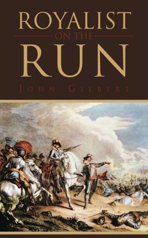 Royalist on the Run de John Gilbert