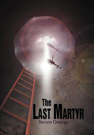 The Last Martyr de Steven Ostrega