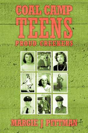 Coal Camp Teens: Proud Creekers de Margie J. Pittman