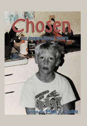 Chosen de Paul J Caden