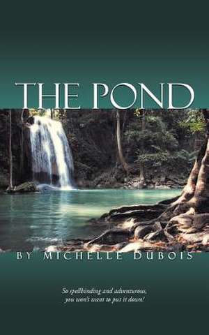 The Pond de Michelle DuBois