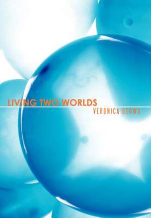 Living Two Worlds de Veronica Begwu