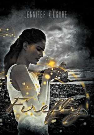 Firefly de Jennifer Kilgore