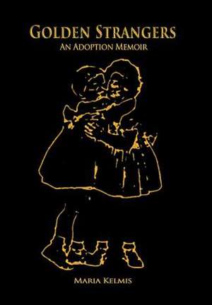 Golden Strangers de Maria Kelmis