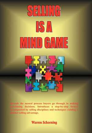 Selling Is a Mind Game de Warren Schoening