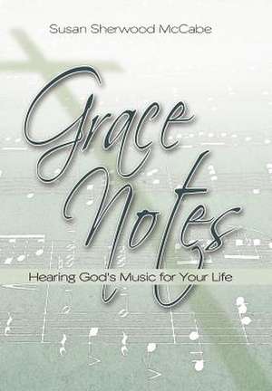 Grace Notes de Susan Sherwood McCabe