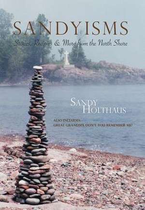 Sandyisms de Sandy Holthaus