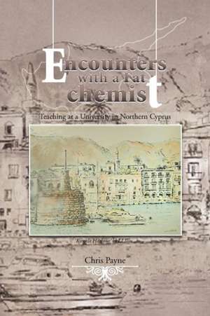 Encounters with a Fat Chemist de Chris Payne