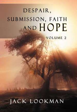 Despair Submission Faith and Hope de Jack Lookman