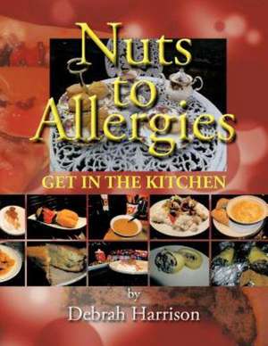 Nuts to Allergies de Debrah Harrison