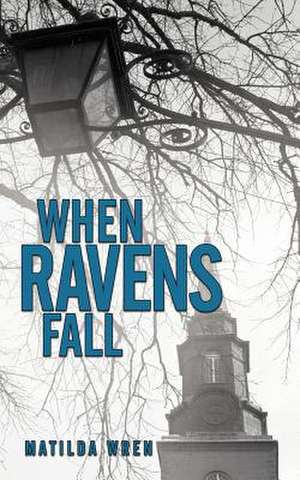 When Ravens Fall de Matilda Wren