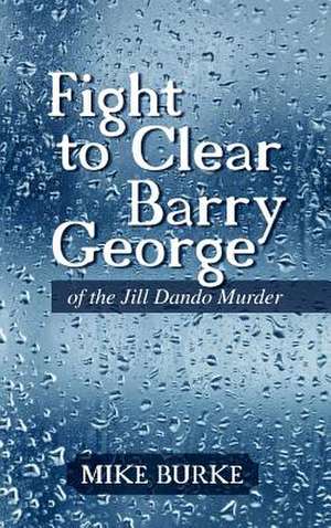 Fight to Clear Barry George de Mike Burke