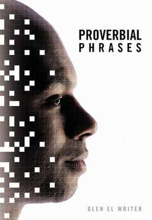 Proverbial Phrases de Glen El Writer