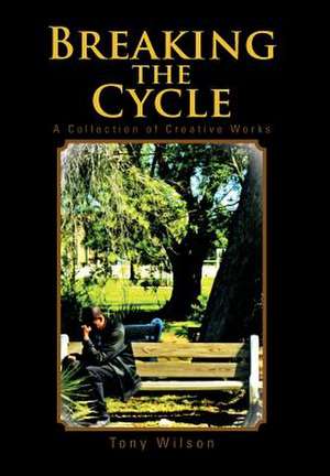 Breaking the Cycle de Tony Wilson