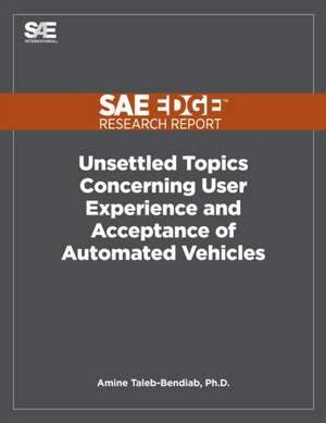 Unsettled Topics Concerning User Experience and Acceptance of Automated Vehicles de Amine Taleb-Bendiab