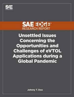 Unsettled Issues Concerning the Opportunities and Challenges of eVTOL Applications during a Global Pandemic de Johnny T. Doo