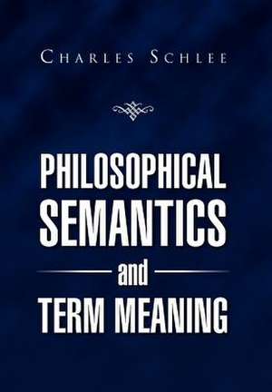 Schlee, C: PHILOSOPHICAL SEMANTICS AND TERM MEANING