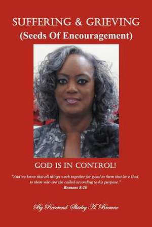 Suffering and Grieving de Reverend Shirley A. Browne