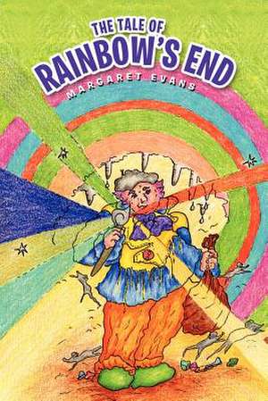 The Tale of Rainbow's End de Margaret Evans