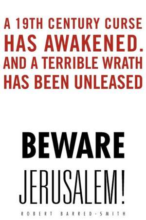 Beware Jerusalem! de Robert Barred-Smith